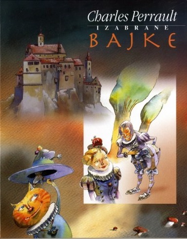 IZABRANE BAJKE - Mačak u čizmama, Kraljević Čuperak, Pepeljuga, Vile, Ljepotica i zvijer